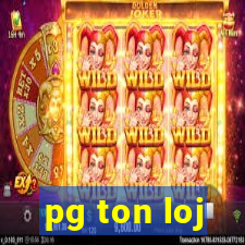 pg ton loj